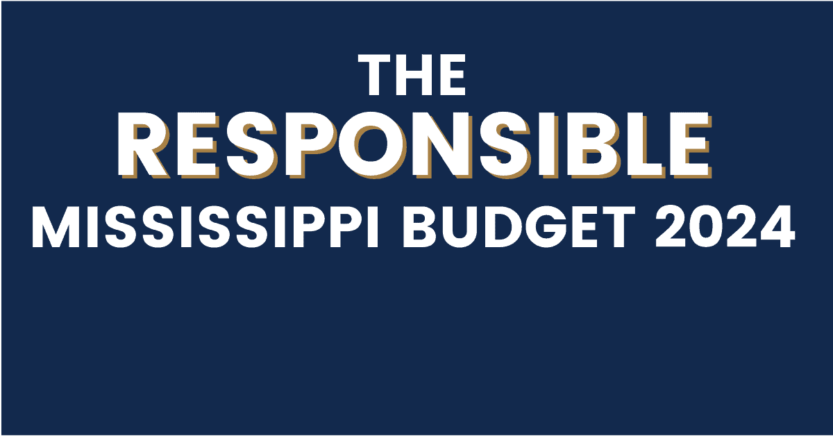 A Responsible Budget for Mississippi Mississippi Center for Public Policy